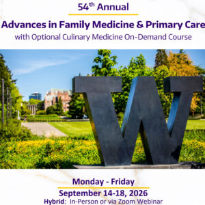 UW Medicine 54th Annual Advances in Family Medicine and Primary Care 2026